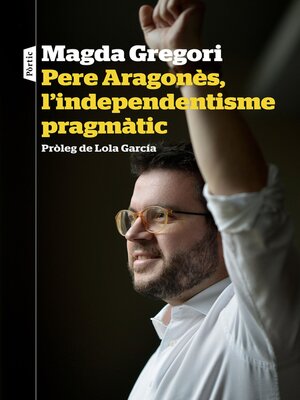 cover image of Pere Aragonès, l'independentisme pragmàtic